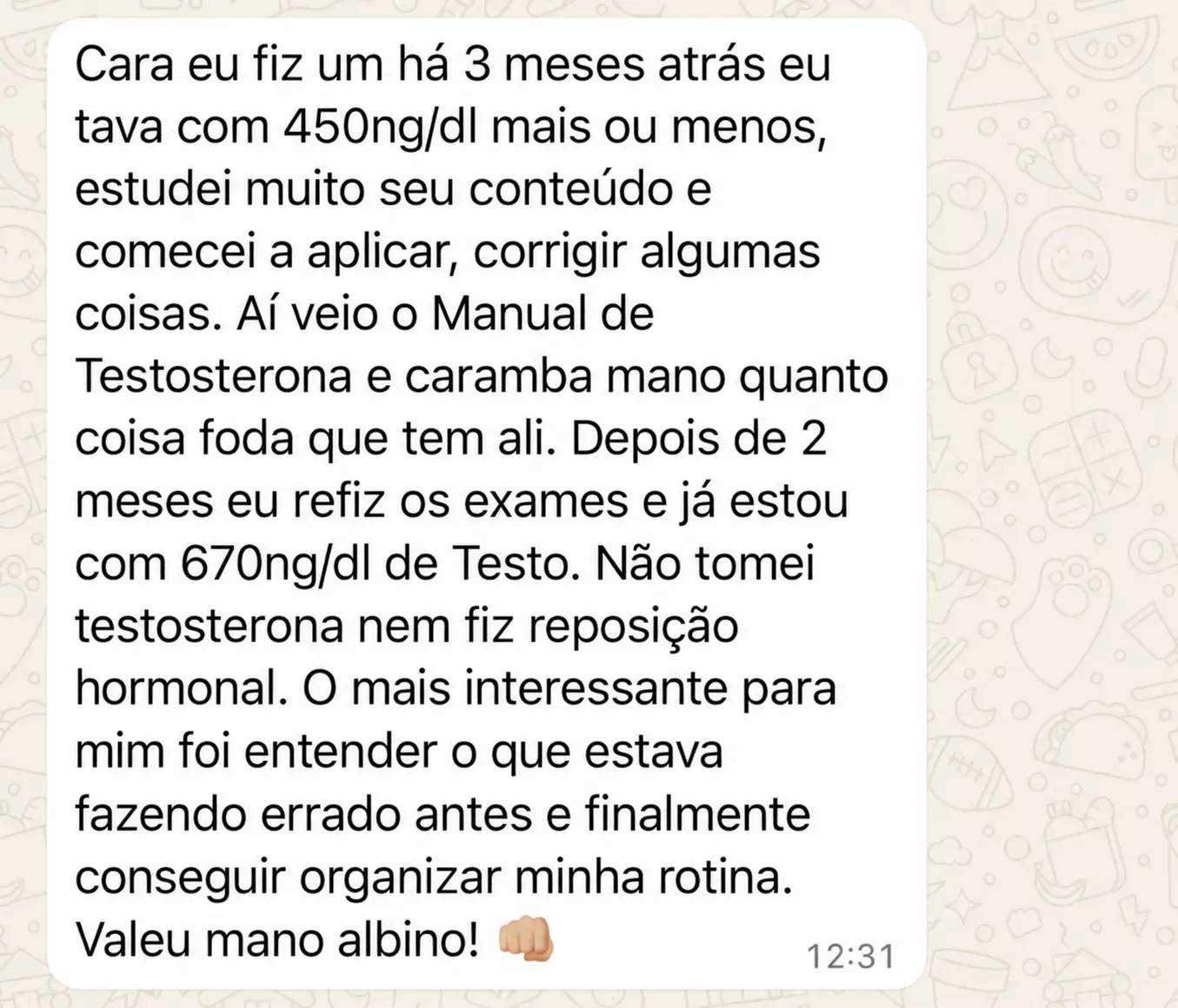 Depoimento de leitor sobre evolução de 450 para 670 ng/dL sem reposição